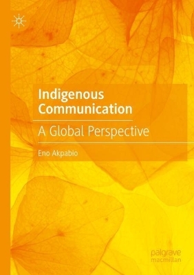 Indigenous Communication - Eno Akpabio