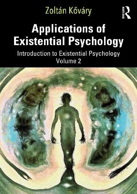 Applications of Existential Psychology - Zoltán Kőváry