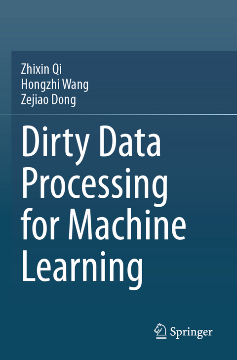 Dirty Data Processing for Machine Learning - Zhixin Qi, Hongzhi Wang, Zejiao Dong