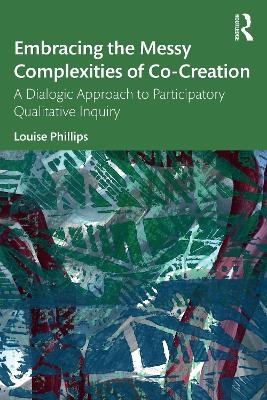 Embracing the Messy Complexities of Co-Creation - Louise Phillips