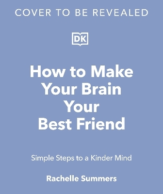 How to Make Your Brain Your Best Friend - Rachel Barr