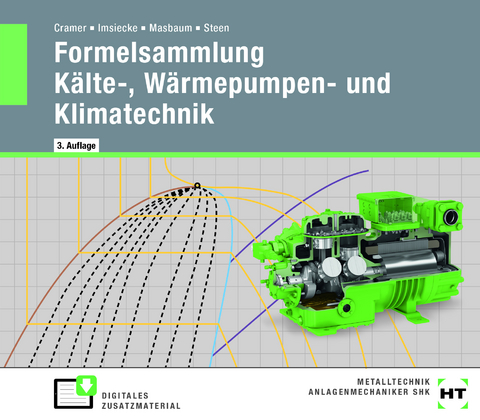 eBook inside: Buch und eBook Formelsammlung Kälte-, Wärmepumpen- und Klimatechnik - Christian Cramer, Hartwig Imsiecke, Martin Masbaum, Folker Steen