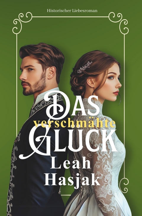 Das verschmähte Glück - Leah Hasjak