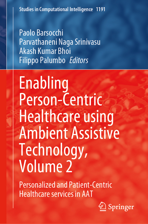 Enabling Person-Centric Healthcare Using Ambient Assistive Technology, Volume 2 - 