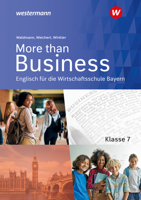 More than Business - Englisch an der Wirtschaftsschule in Bayern - Udo Winkler, Günther Weichert, Ursula Waldmann