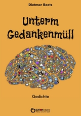 Unterm Gedankenmüll - Dietmar Beetz