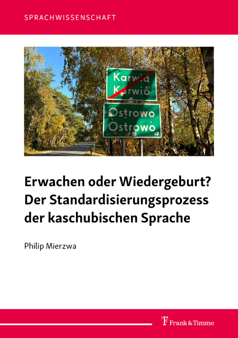 Erwachen oder Wiedergeburt? Der Standardisierungsprozess der kaschubischen Sprache - Philip Mierzwa