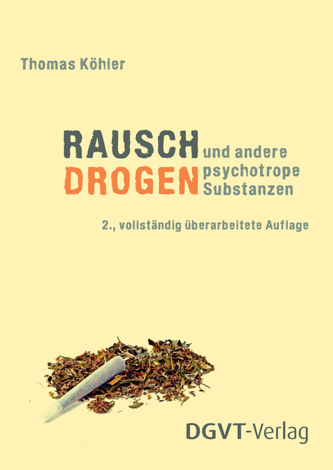 Rauschdrogen und andere psychotrope Substanzen - Thomas Köhler