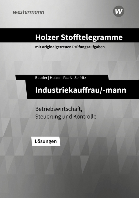 Holzer Stofftelegramme Baden-Württemberg – Industriekauffrau/-mann - Christian Seifritz, Thomas Paaß, Markus Bauder, Volker Holzer