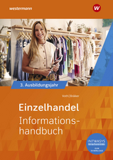 Einzelhandel Informationshandbuch : 3. Ausbildungsjahr - Bräker, Heinz-Jörg; Voth, Martin