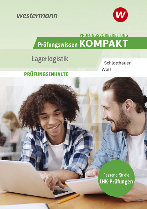 Prüfungsvorbereitung Prüfungswissen KOMPAKT - Lagerlogistik - Christine Wolf, Hans Schlotthauer