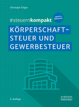 #steuernkompakt Körperschaftsteuer und Gewerbesteuer - Dräger, Christoph