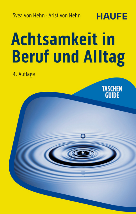 Achtsamkeit in Beruf und Alltag - Svea von Hehn, Arist Von Hehn