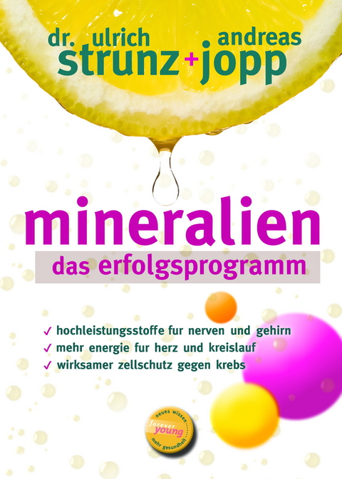 Mineralien - Das Erfolgsprogramm. Besser schlafen. Mehr Energie. Hohen Blutdruck, Migräne, Hashimoto verbessern. Seltener Diabetes und Osteoporose. Mineralien –Das Geheimnis der basischen Ernährung. - Andreas Jopp, Ulrich Dr. Strunz