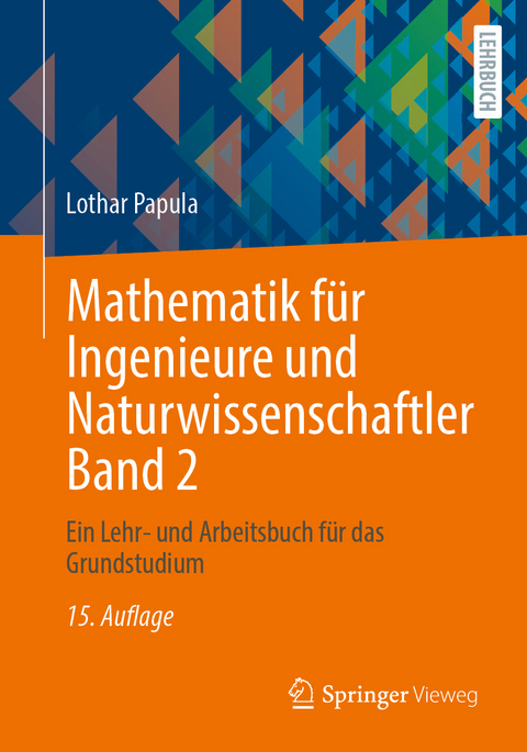 Mathematik für Ingenieure und Naturwissenschaftler Band 2 - Lothar Papula