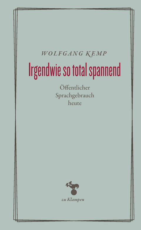 Irgendwie so total spannend - Wolfgang Kemp