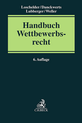 Handbuch des Wettbewerbsrechts - Loschelder, Michael; Lubberger, Andreas; Danckwerts, Rolf; Weller, David; Gloy, Wolfgang