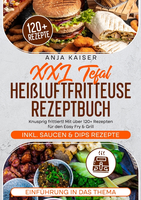 XXL Tefal Heißluftfritteuse Rezeptbuch - Anja Kaiser