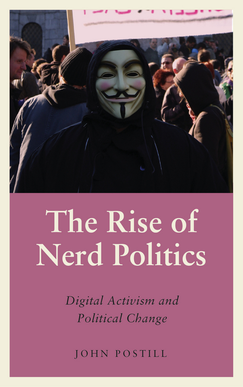 The Rise of Nerd Politics - John Postill