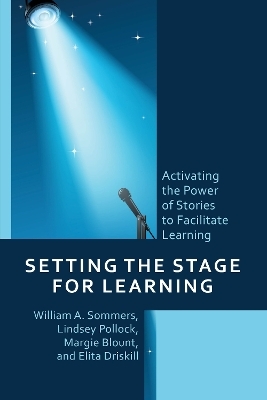 Setting the Stage for Learning - William A. Sommers, Lindsey Pollock, Margie Blount, Elita Driskill