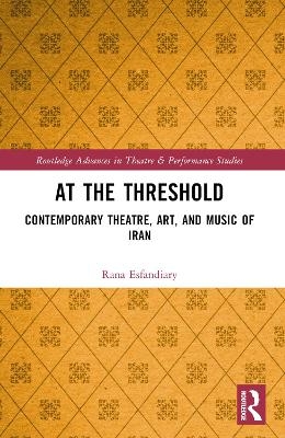 At the Threshold - Rana Esfandiary