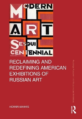 Reclaiming and Redefining American Exhibitions of Russian Art - Roann Barris