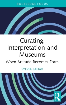 Curating, Interpretation and Museums - Sylvia Lahav