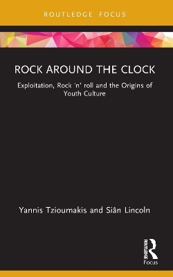 Rock around the Clock - Yannis Tzioumakis, Siân Lincoln