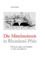 Die Mittelsteinzeit in Rheinland-Pfalz - Ernst Probst