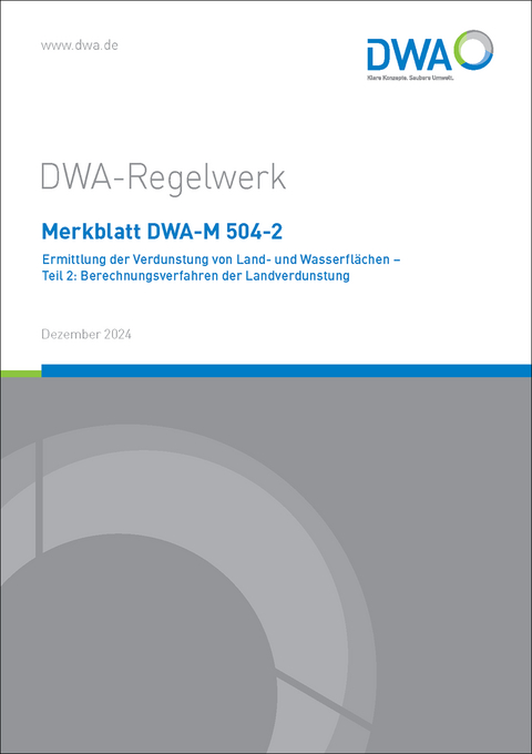 Merkblatt DWA-M 504-2 Ermittlung der Verdunstung von Land- und Wasserflächen - Teil 2: Berechnungsverfahren der Landverdunstung