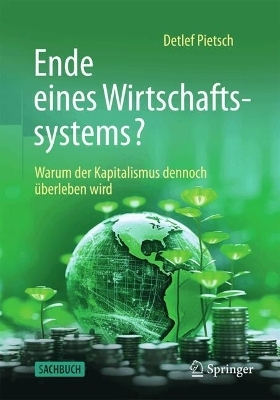 Ende eines Wirtschaftssystems? - Detlef Pietsch