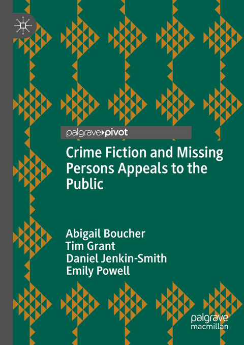 Crime Fiction and Missing Persons Appeals to the Public - Abigail Boucher, Tim Grant, Daniel Jenkin-Smith, Emily Powell