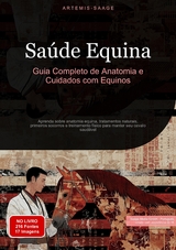 Saúde Equina: Guia Completo de Anatomia e Cuidados com Equinos - Artemis Saage