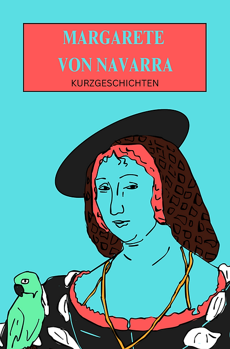 Margarete von Navarra: Kurzgeschichten - Margarete Von Navarra