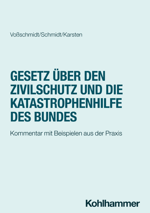 Gesetz über den Zivilschutz und die Katastrophenhilfe des Bundes - Stefan Voßschmidt, Sören Schmidt, Andreas Hermann Karsten, Dieter Franke, Dirk Freudenberg, Daniela Vogt, Heike Spieker, Uwe Becker, Johanna Filgertshofer, Kathrin Stolzenburg, Annette Monika Fath-Lihic