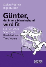 Günter, der innere Schweinehund, wird fit - Stefan Frädrich, Ingo Buckert