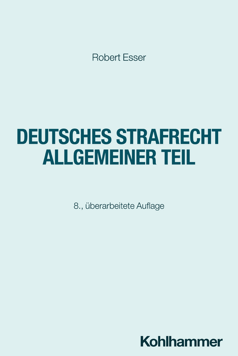 Deutsches Strafrecht Allgemeiner Teil - Robert Esser