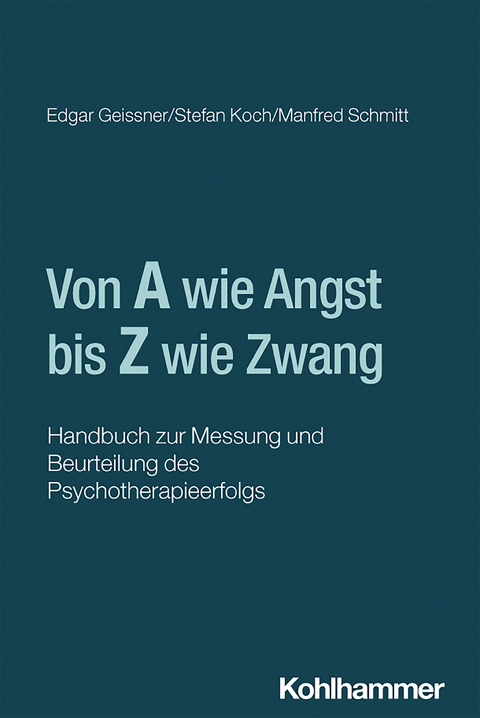 Von A wie Angst bis Z wie Zwang - Edgar Geissner, Stefan Koch, Manfred Schmitt