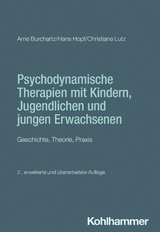 Psychodynamische Therapien mit Kindern, Jugendlichen und jungen Erwachsenen - Burchartz, Arne; Hopf, Hans; Lutz, Christiane