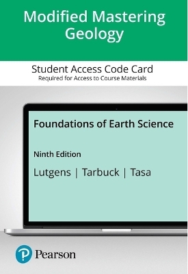 Modified Mastering Geology with Pearson Etext -- Access Card -- For Foundations of Earth Science - 18 Months - Frederick Lutgens, Edward Tarbuck, Dennis Tasa