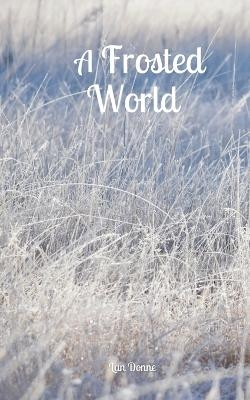 A Frosted World - Lan Donne