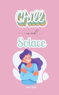 Chill and Solace - Sara Säde