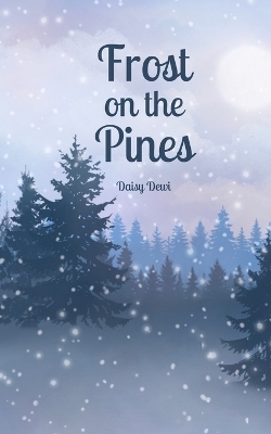 Frost on the Pines - Daisy Dewi