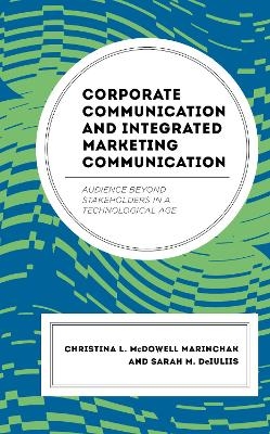 Corporate Communication and Integrated Marketing Communication - Christina L. McDowell Marinchak, Sarah M. Deiuliis