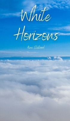 White Horizons - Kene Elistrand