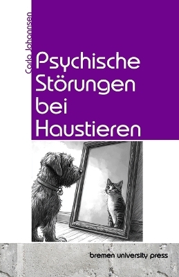 Psychische Störungen bei Haustieren - Carla Johannsen