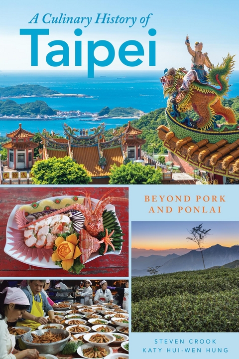 Culinary History of Taipei -  Steven Crook,  Katy  Hui-wen Hung