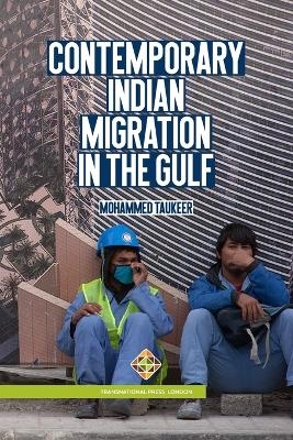 Contemporary Indian Migration in the Gulf - Mohammed Taukeer