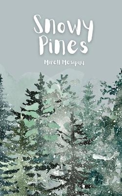 Snowy Pines - Mirell Mesipuu