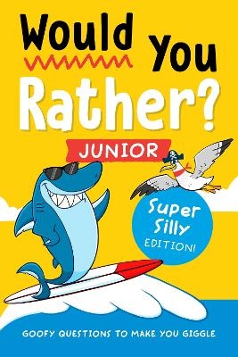 Would You Rather? Junior: Super Silly Edition! -  Zeitgeist